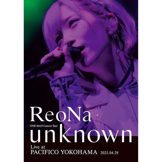 ReoNa Live Blu-ray《ReoNa ONE-MAN Concert Tour "unknown" Live at PACIFICO YOKOHAMA》、《ReoNa ONE-MAN Concert 2023「ピルグリム」at日本武道館 ～3.6 day 逃げて逢おうね～》＜初回生産限定盤／通常盤＞