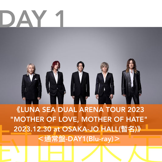 LUNA SEA Live Blu-ray「LUNA SEA DUAL ARENA TOUR 2023」《"MOTHER OF LOVE, MOTHER OF HATE"  2023.12.30 at OSAKA-JO HALL》、《"UN ENDING STYLE"  2023.12.31 at OSAKA-JO HALL》＜初回生産限定盤(2Blu-ray)／通常盤(Blu-ray)＞